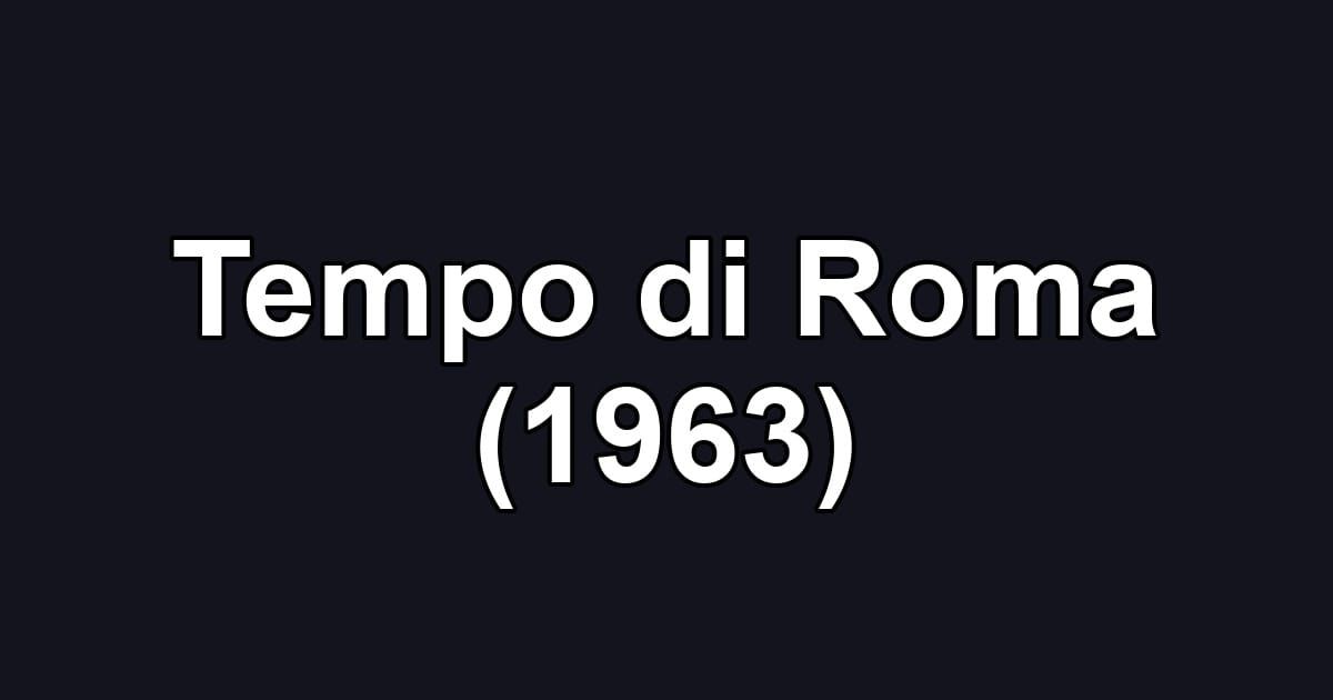 Tempo di Roma (1963)