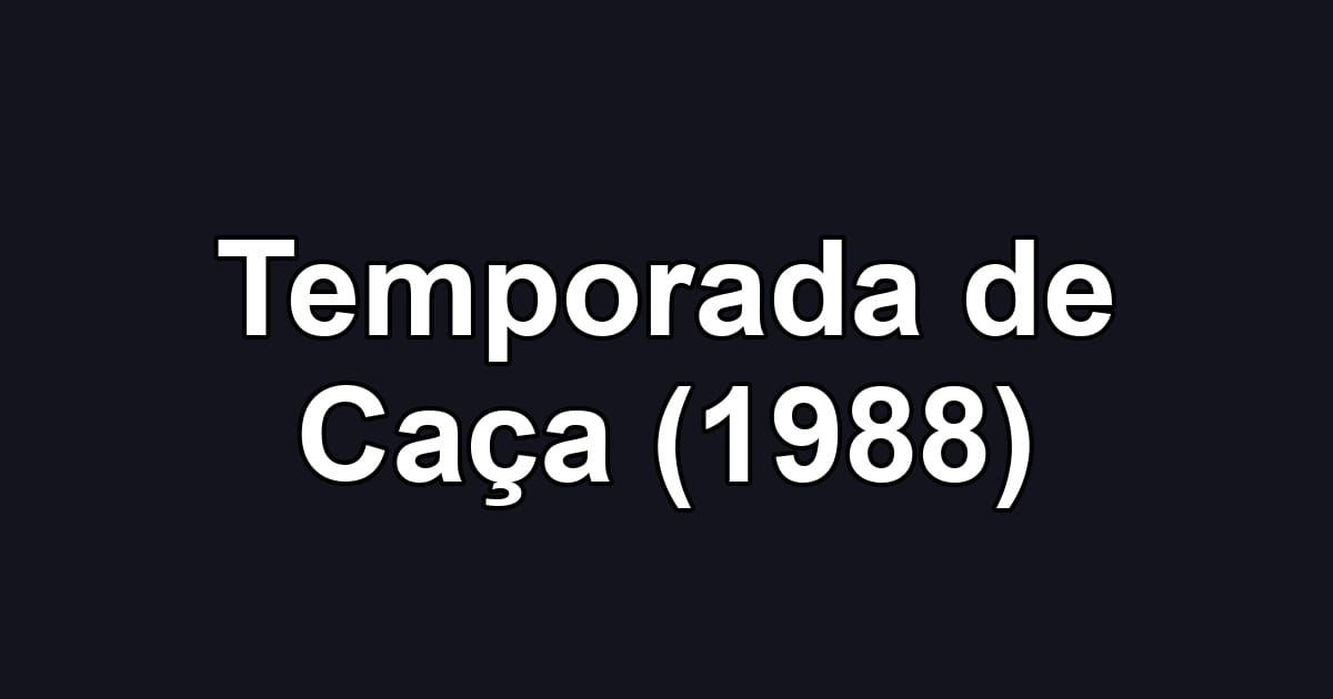 Temporada de Caça (1988)