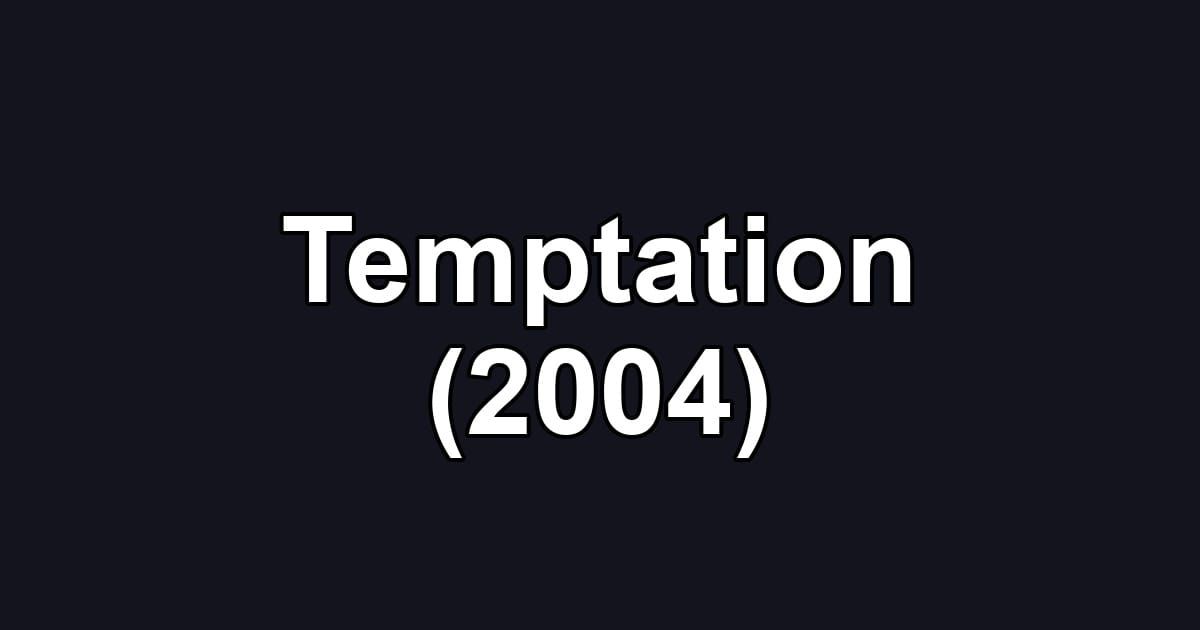 Temptation (2004)