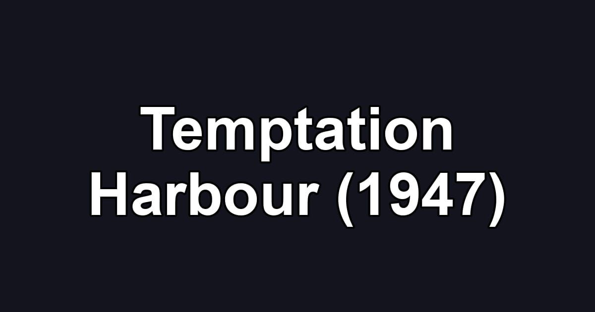 Temptation Harbour (1947)