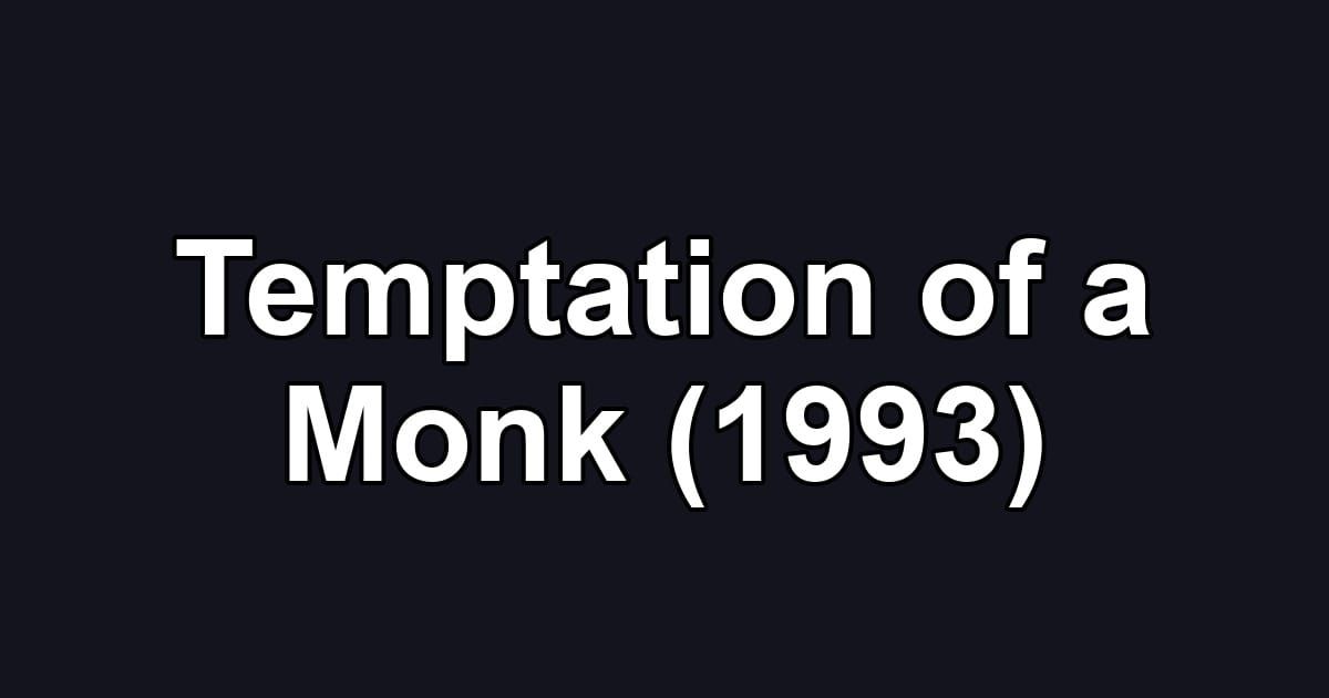 Temptation of a Monk (1993)