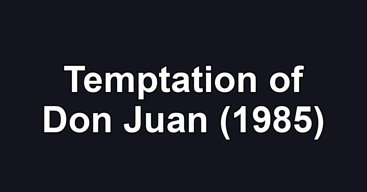 Temptation of Don Juan (1985)