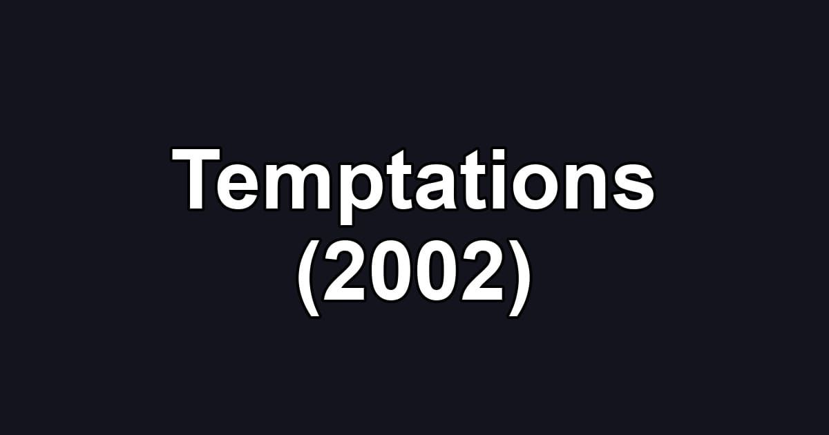 Temptations (2002)