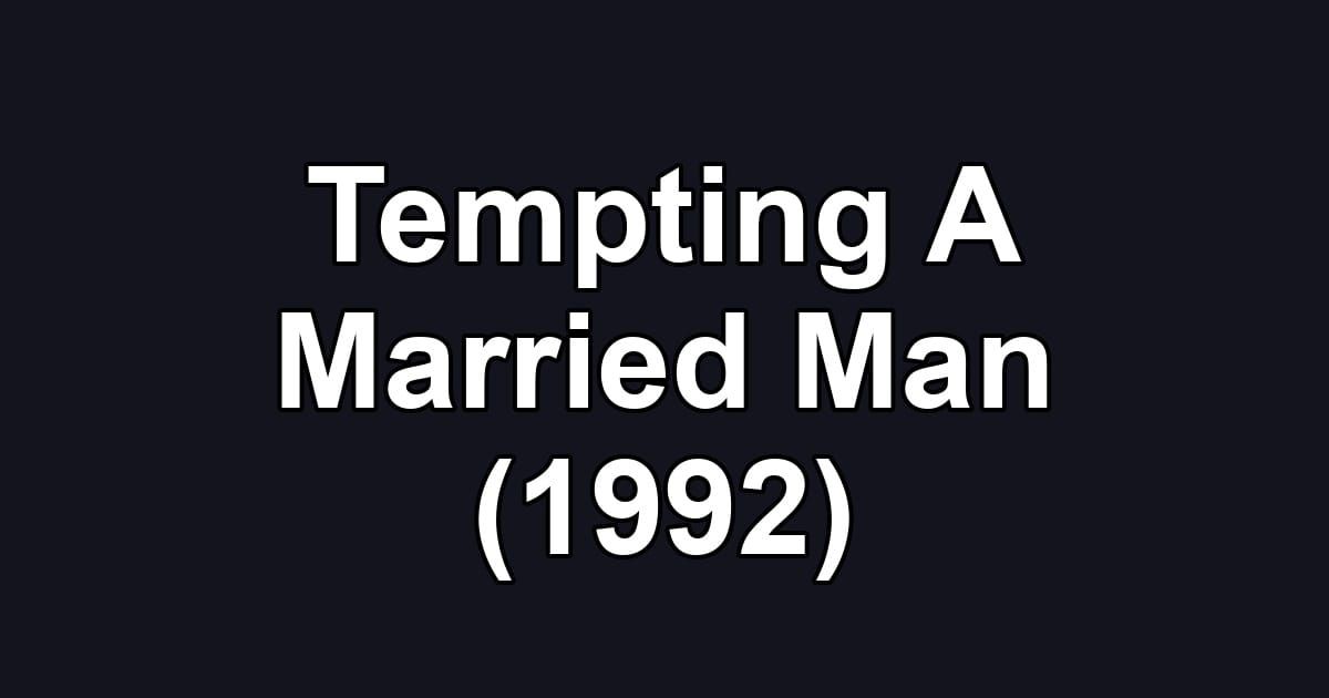Tempting A Married Man (1992)