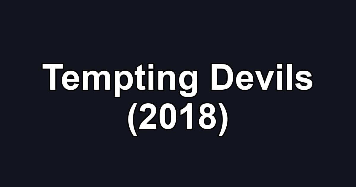 Tempting Devils (2018)