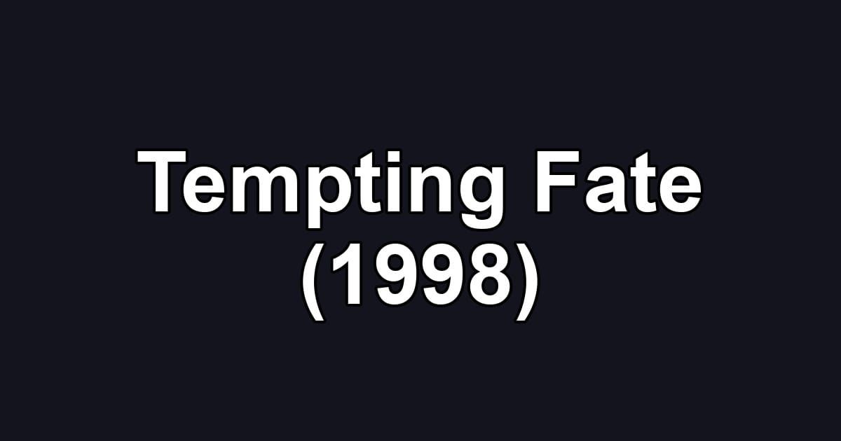 Tempting Fate (1998)