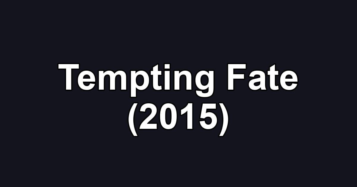 Tempting Fate (2015)