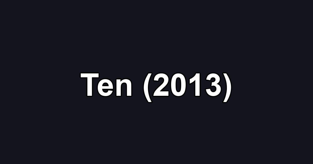 Ten (2013)