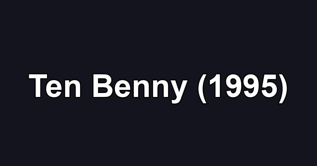 Ten Benny (1995)