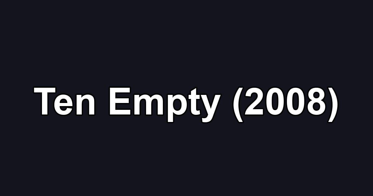 Ten Empty (2008)