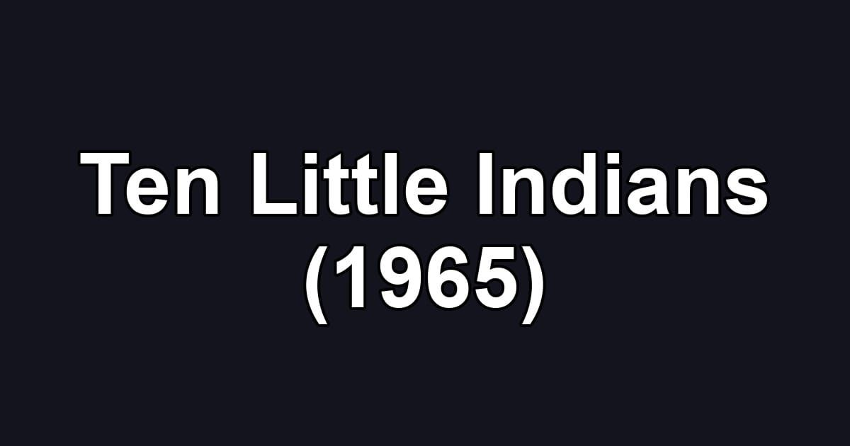 Ten Little Indians (1965)