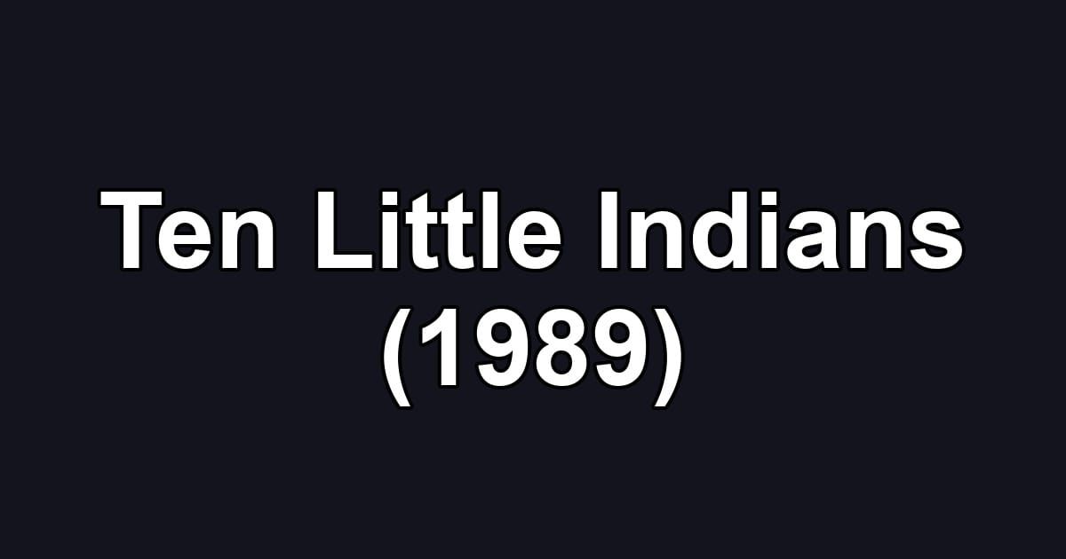 Ten Little Indians (1989)