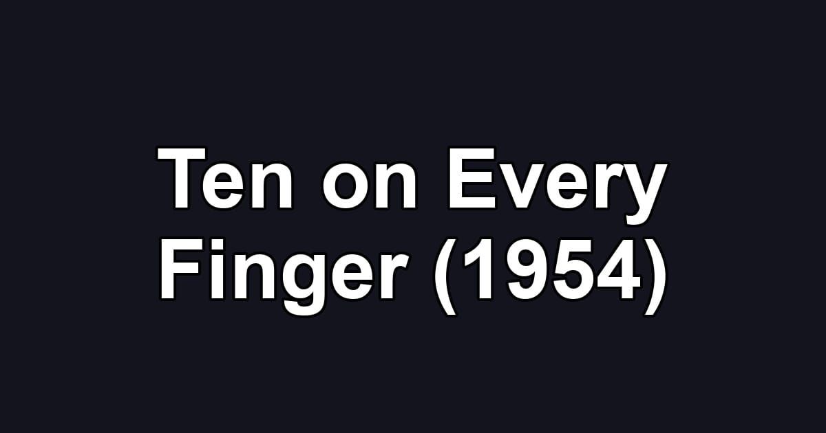 Ten on Every Finger (1954)
