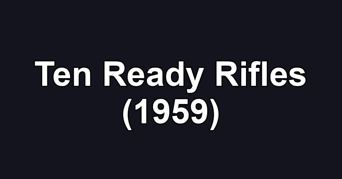 Ten Ready Rifles (1959)