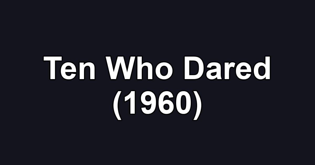 Ten Who Dared (1960)