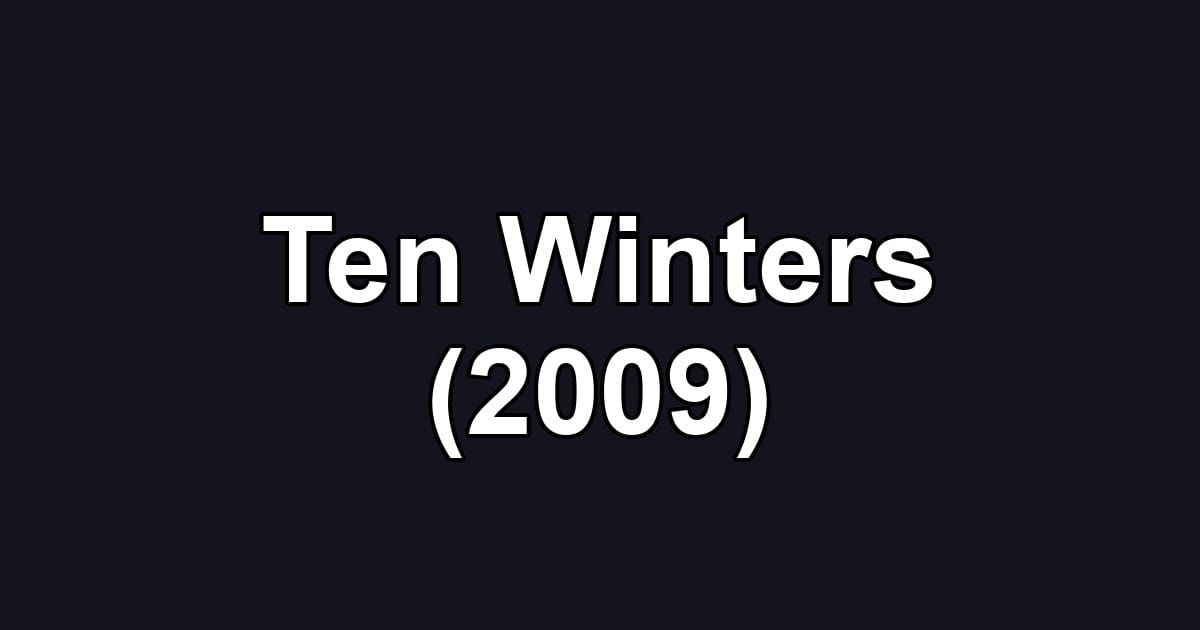 Ten Winters (2009)