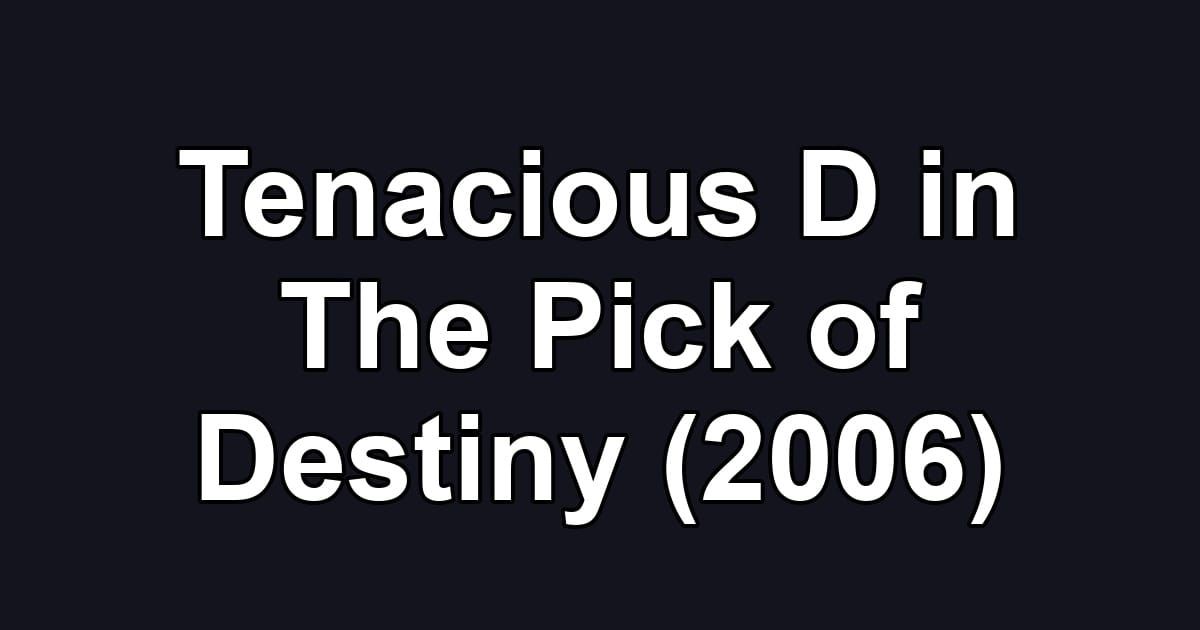 Tenacious D in The Pick of Destiny (2006)