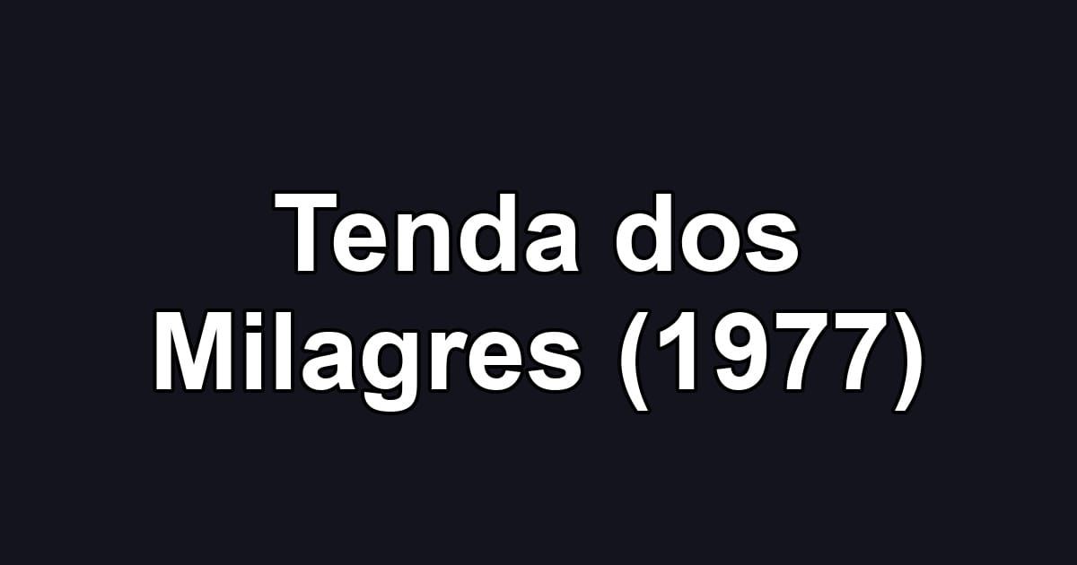 Tenda dos Milagres (1977)