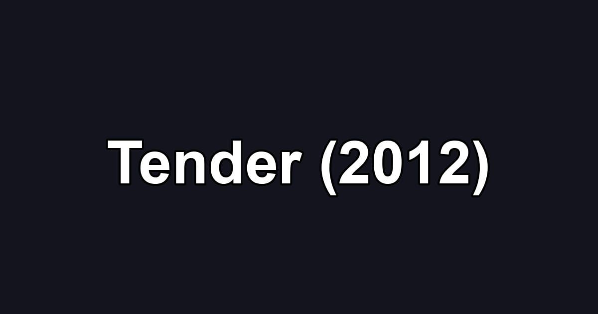 Tender (2012)
