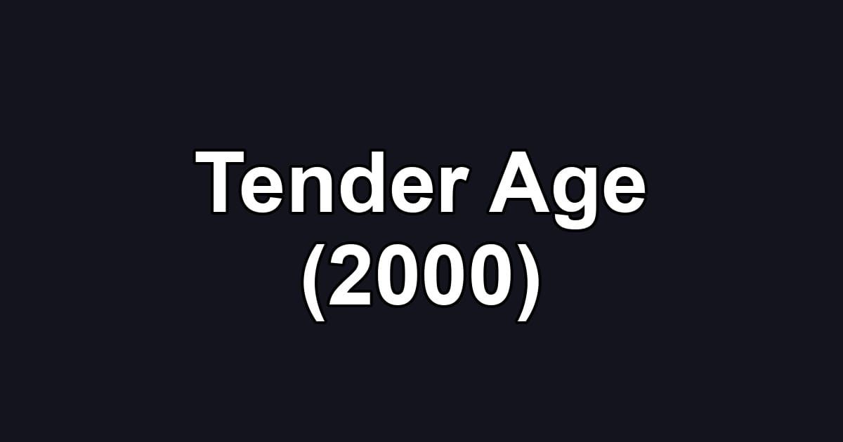 Tender Age (2000)