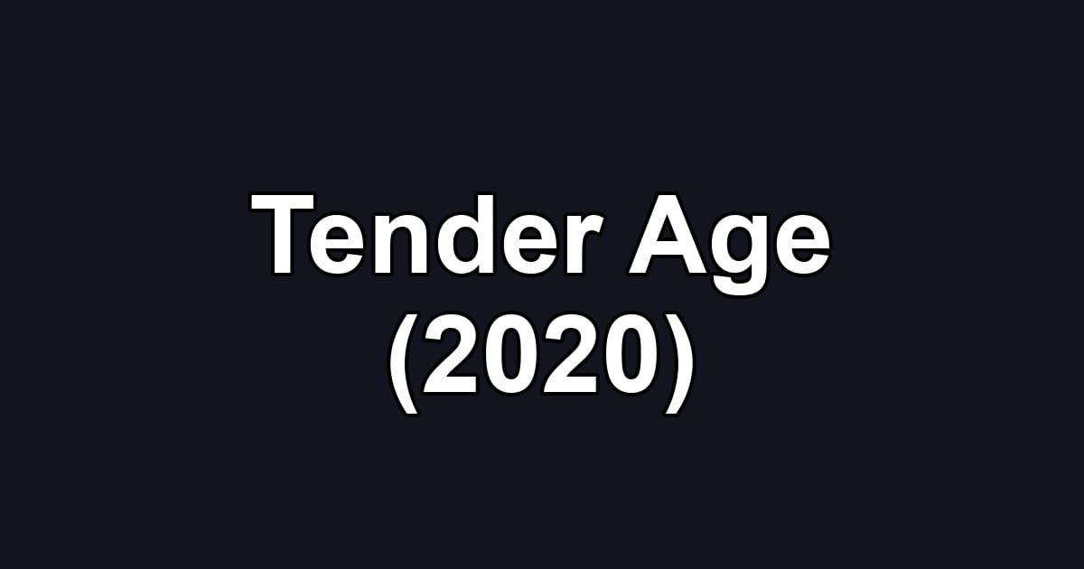 Tender Age (2020)