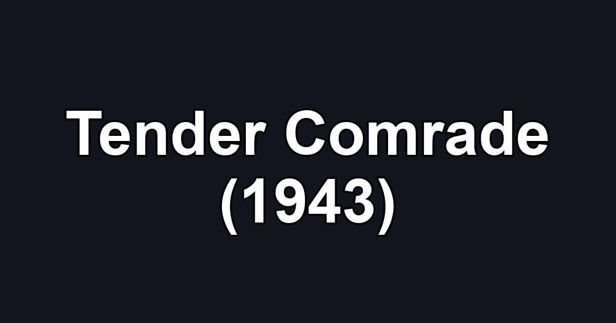 Tender Comrade (1943)