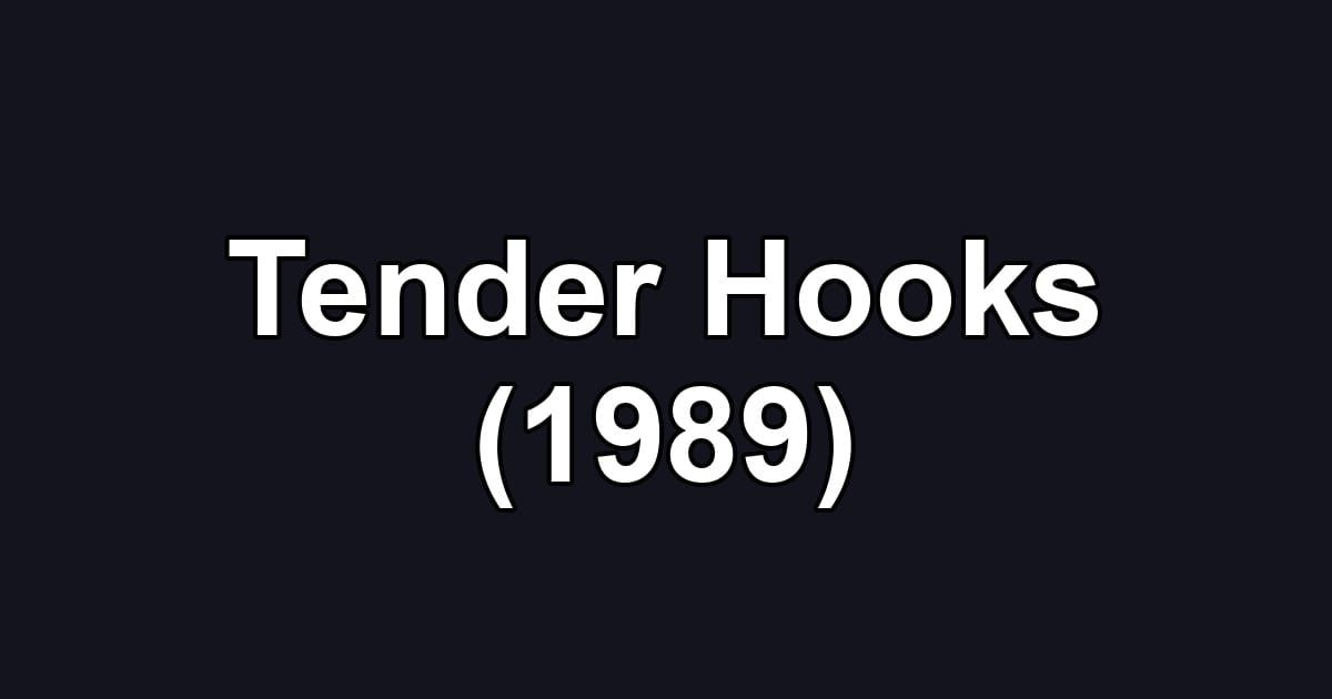 Tender Hooks (1989)