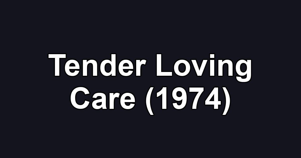 Tender Loving Care (1974)