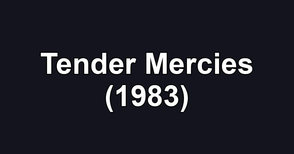 Tender Mercies (1983)