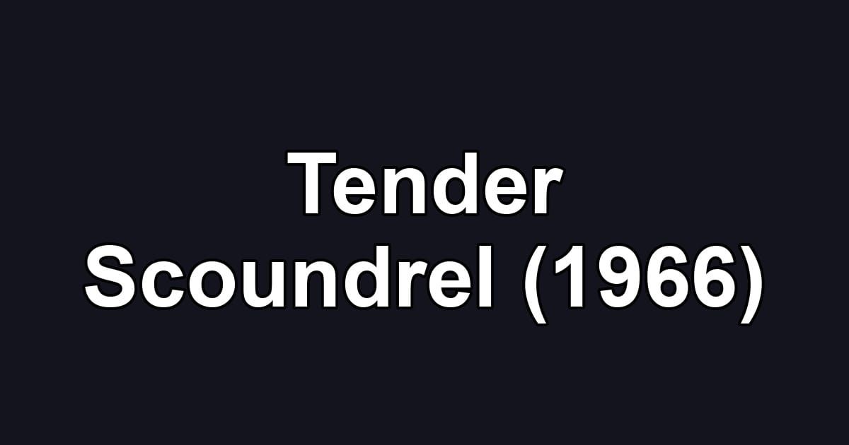 Tender Scoundrel (1966)