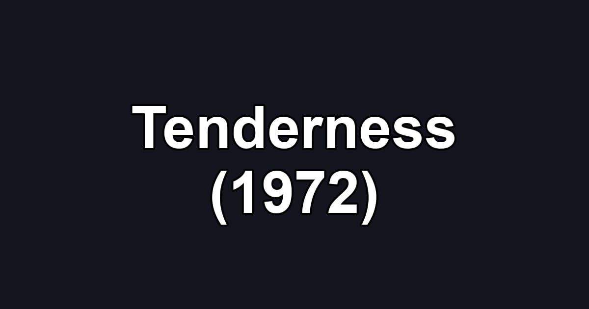 Tenderness (1972)