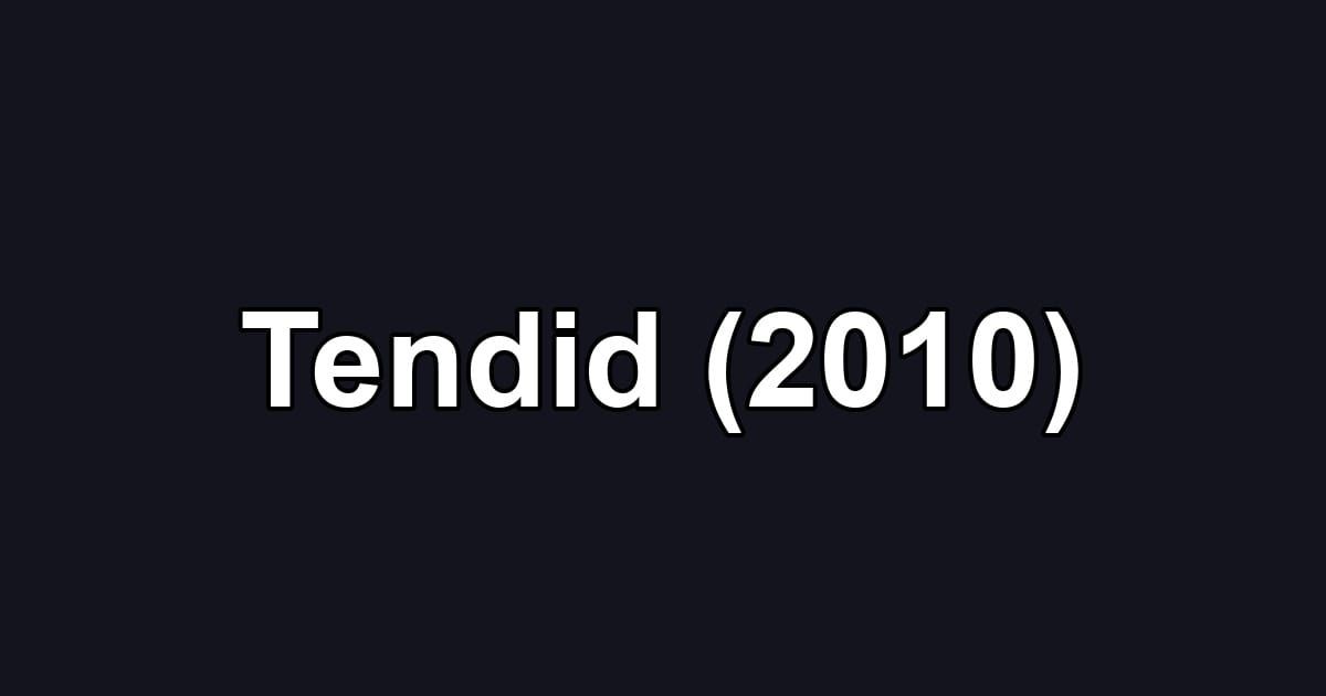 Tendid (2010)