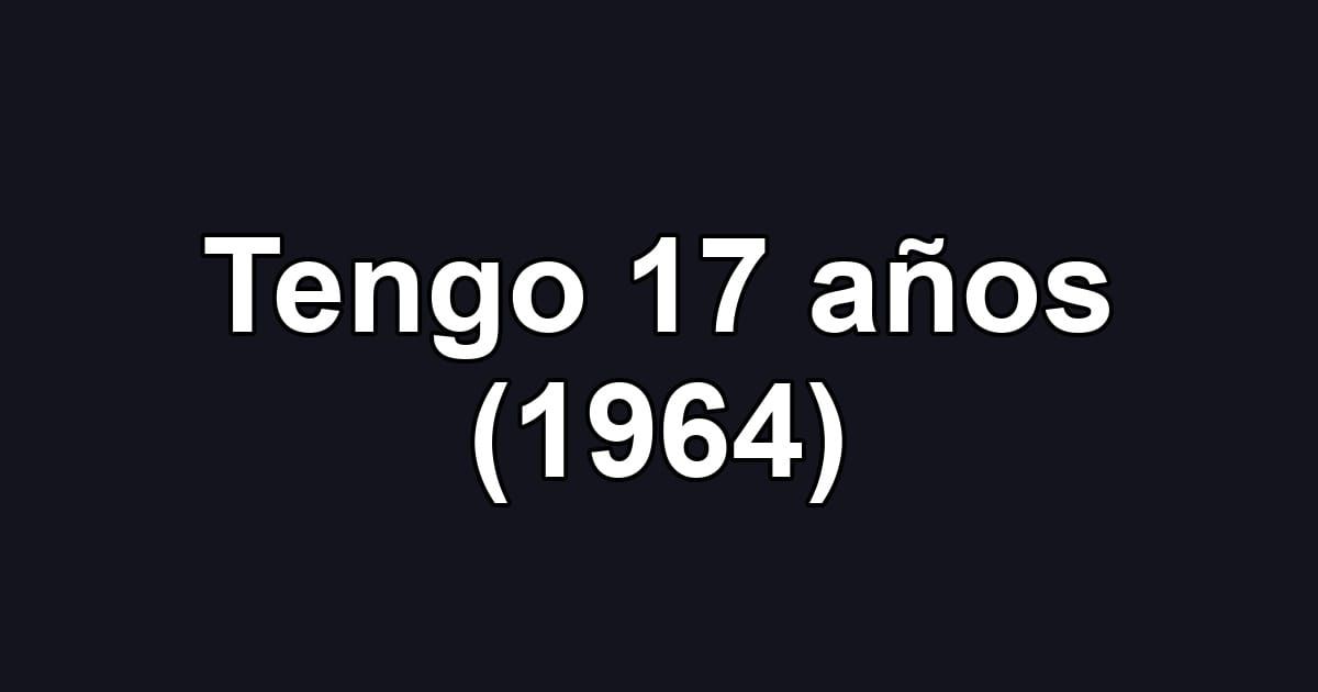 Tengo 17 años (1964)