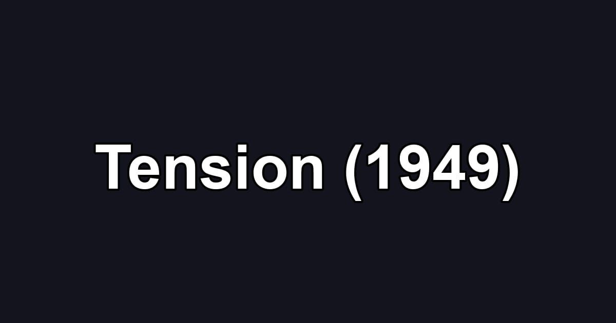 Tension (1949)