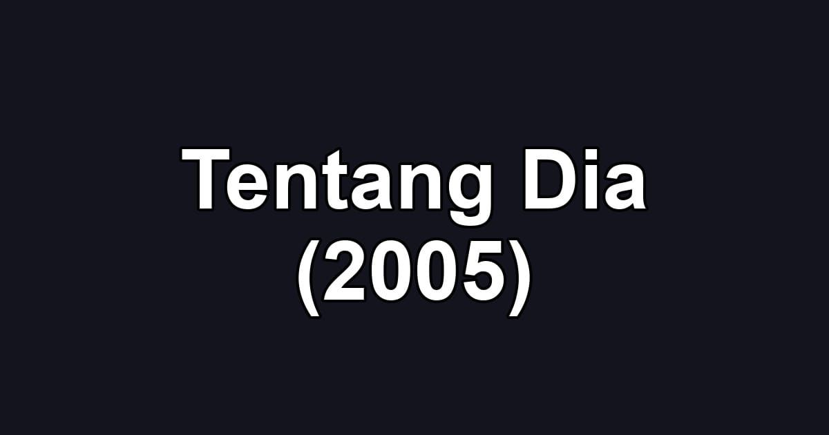 Tentang Dia (2005)