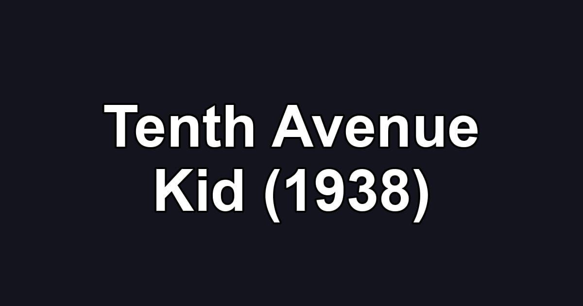 Tenth Avenue Kid (1938)