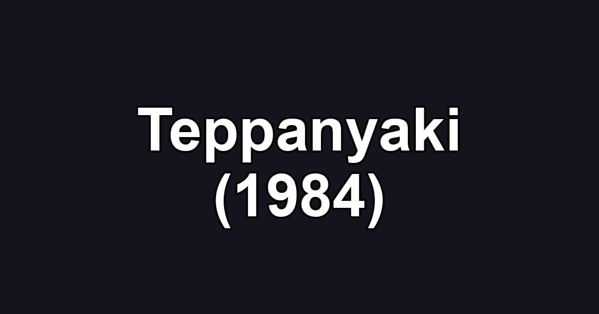 Teppanyaki (1984)
