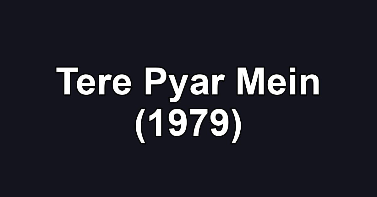 Tere Pyar Mein (1979)