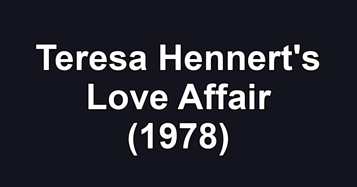 Teresa Hennert's Love Affair (1978)