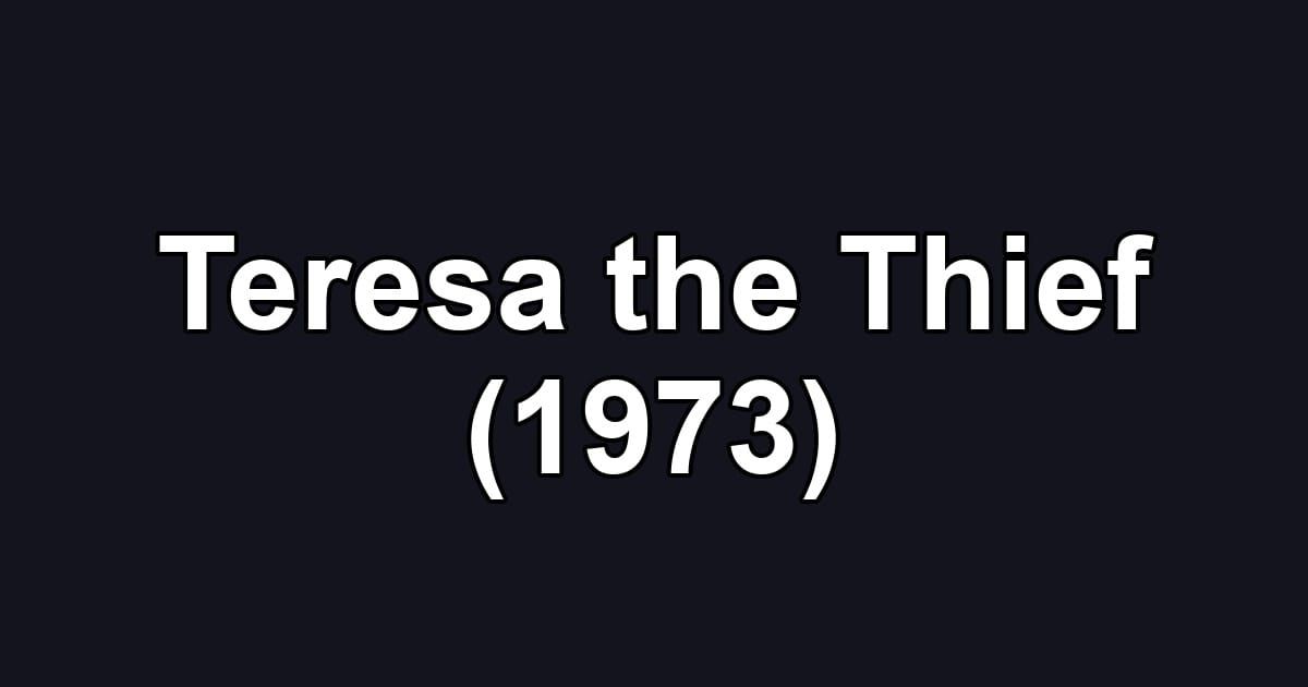 Teresa the Thief (1973)