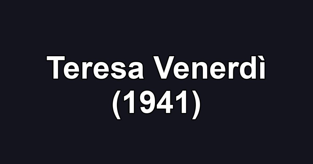 Teresa Venerdì (1941)
