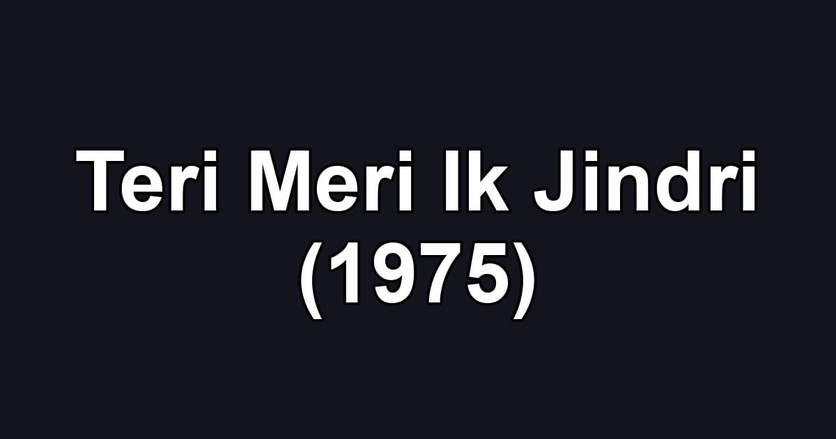 Teri Meri Ik Jindri (1975)