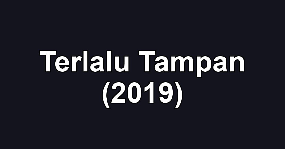 Terlalu Tampan (2019)