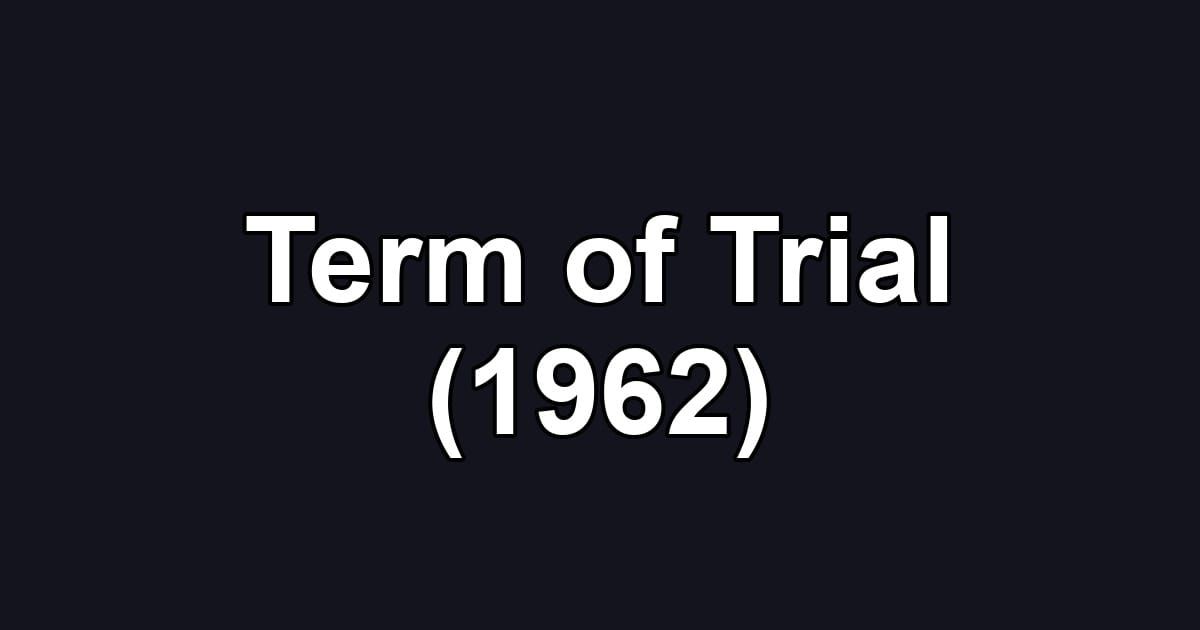 Term of Trial (1962)