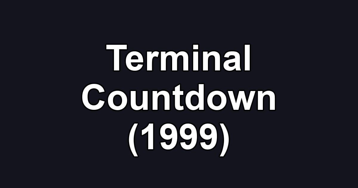 Terminal Countdown (1999)