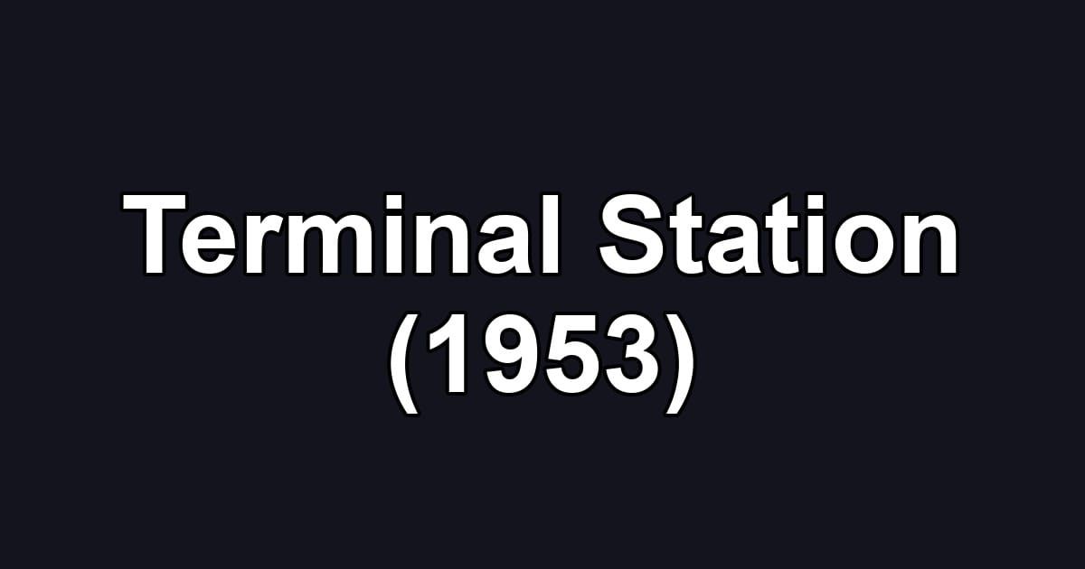 Terminal Station (1953)