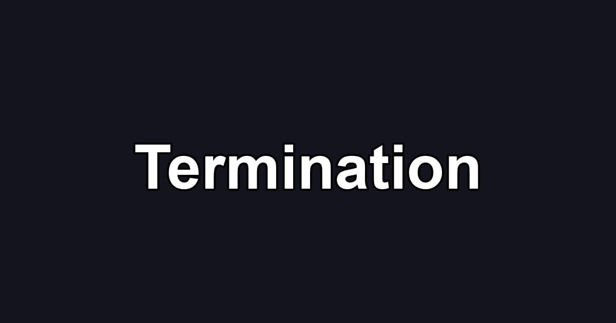 Termination