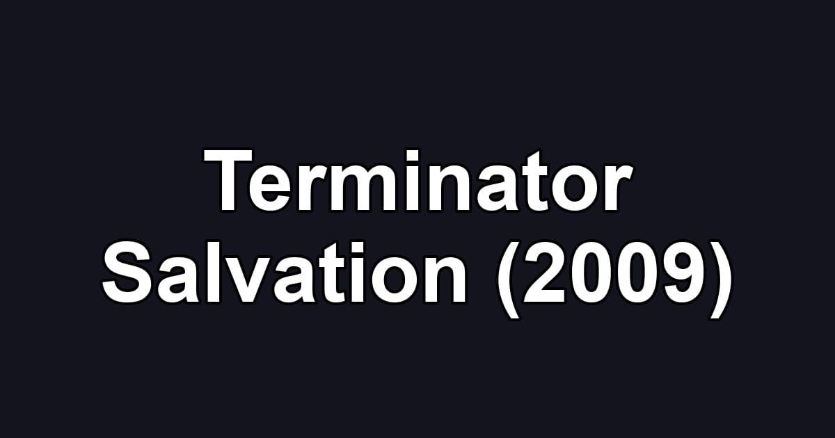 Terminator Salvation (2009)