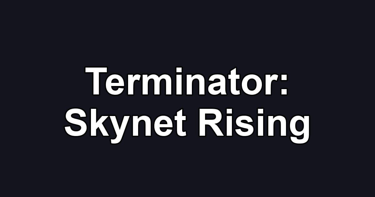 Terminator: Skynet Rising