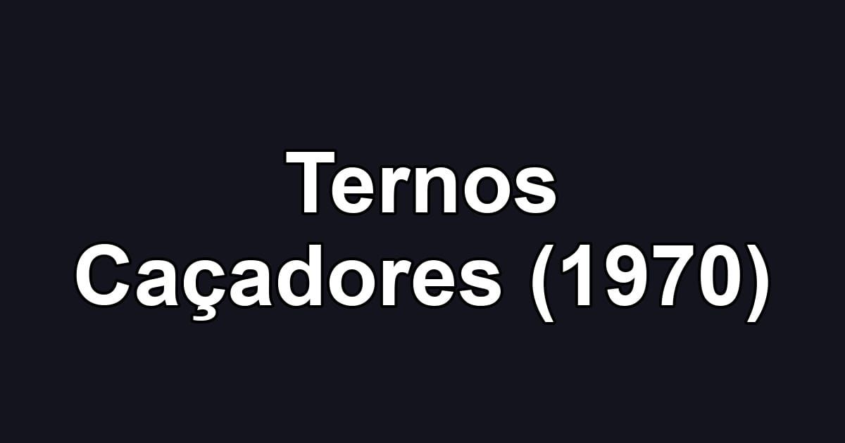 Ternos Caçadores (1970)